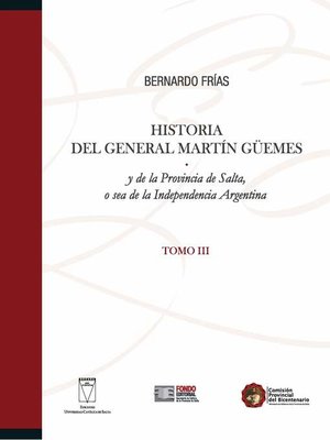 cover image of Historia del General Martín Güemes... Tomo III